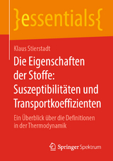 Die Eigenschaften der Stoffe: Suszeptibilit&auml;ten und Transportkoeffizienten - Klaus Stierstadt