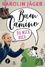 Buen Camino &hellip; du mich auch - Karolin J&auml;ger