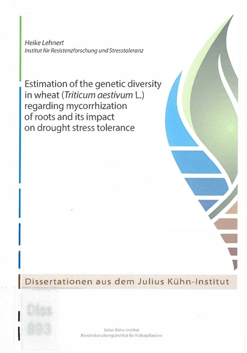 Estimation of the genetic diversity in wheat (Triticum aestivum L.) regarding mycorrhization of roots and its impact on drought stress tolerance - Heike Lehnert