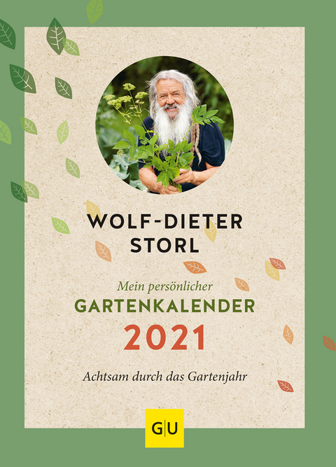 Mein pers&ouml;nlicher Gartenkalender 2021 - Wolf-Dieter Storl