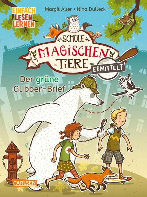 Die Schule der magischen Tiere ermittelt 1: Der gr&uuml;ne Glibber-Brief - Margit Auer