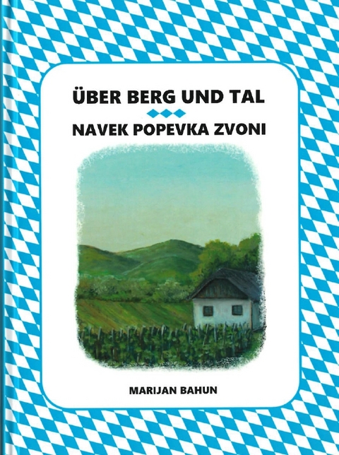 &Uuml;ber Berg und Tal /Navek Popevka Zvoni - Marijan Bahun