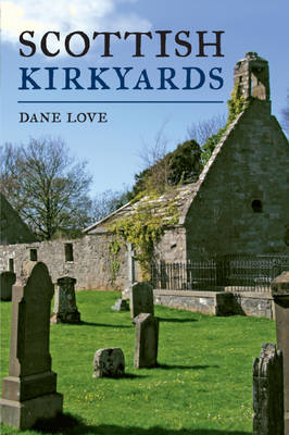 Scottish Kirkyards -  Dane Love