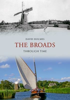 The Broads Through Time -  David Holmes