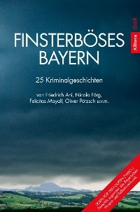 Finsterb&ouml;ses Bayern - 