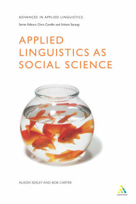 Applied Linguistics as Social Science -  Alison Sealey,  Bob Carter
