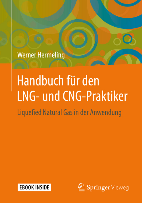 Handbuch f&uuml;r den LNG- und CNG-Praktiker - Werner Hermeling