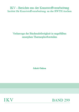 Vorhersage der Bindenahtfestigkeit in ungefüllten amorphen Thermoplastbauteilen