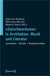 &raquo;Zwischenr&auml;ume&laquo; in Architektur, Musik und Literatur - 