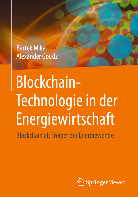 Blockchain-Technologie in der Energiewirtschaft - Bartek Mika, Alexander Goudz
