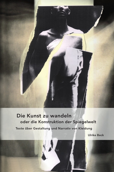 Die Kunst zu wandeln oder die Konstruktion der Spiegelwelt - Ulrike Beck