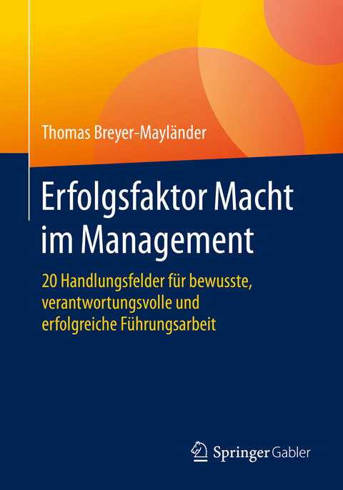 Erfolgsfaktor Macht im Management - Thomas Breyer-Mayl&auml;nder