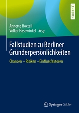 Fallstudien zu Berliner Gr&uuml;nderpers&ouml;nlichkeiten - 