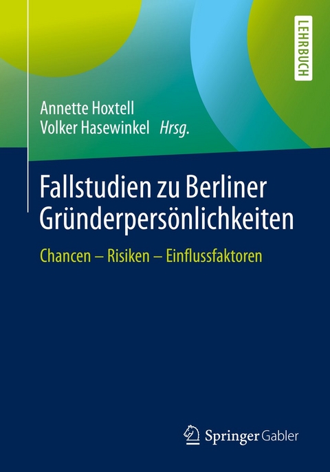 Fallstudien zu Berliner Gr&uuml;nderpers&ouml;nlichkeiten - 