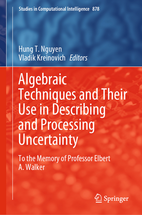 Algebraic Techniques and Their Use in Describing and Processing Uncertainty - 