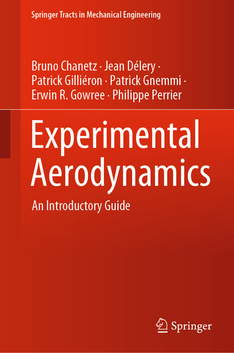 Experimental Aerodynamics - Bruno Chanetz, Jean D&eacute;lery, Patrick Gilli&eacute;ron, Patrick Gnemmi, Erwin R. Gowree, Philippe Perrier