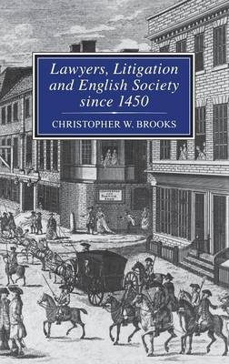 Lawyers, Litigation & English Society Since 1450