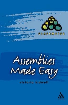 Assemblies Made Easy -  Victoria Kidwell