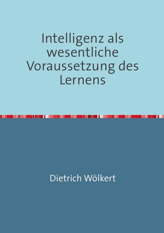 Intelligenz als wesentliche Voraussetzung des Lernens