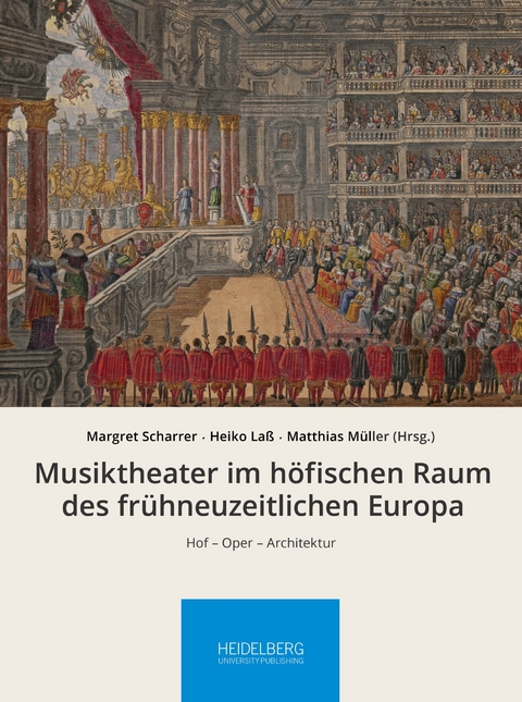 Musiktheater im h&ouml;fischen Raum des fr&uuml;hneuzeitlichen Europa - 