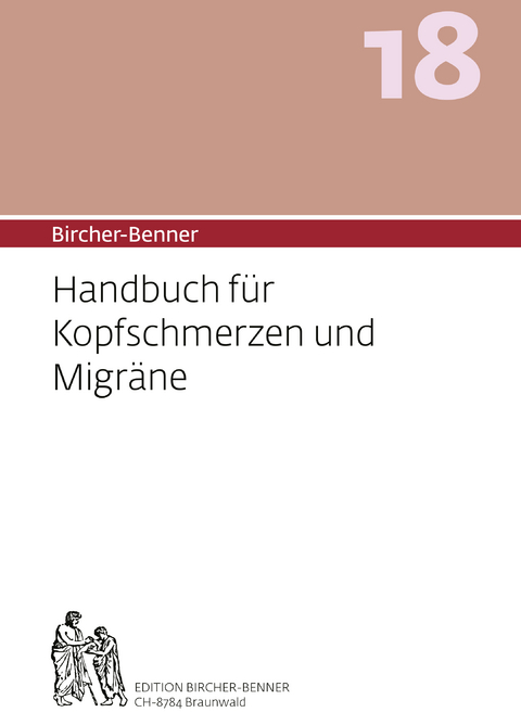 Bircher-Benner 18 Handbuch f&uuml;r Kopfschmerzen und Migr&auml;ne - Andres Bircher, Lilli Bircher, Anne-Cecile Bircher, Pascal Bircher