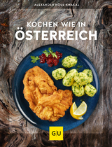 Kochen wie in &Ouml;sterreich - Alexander H&ouml;ss-Knakal