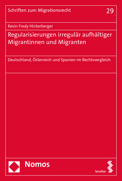 Regularisierungen irregul&auml;r aufh&auml;ltiger Migrantinnen und Migranten - Kevin Fredy Hinterberger