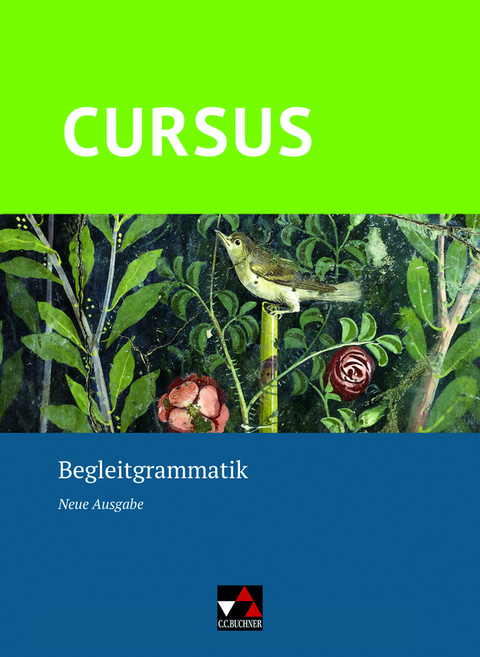 Cursus &ndash; Neue Ausgabe / Cursus &ndash; Neue Ausgabe Begleitgrammatik - Britta Boberg, Friedrich Maier, Wolfgang Matheus, Andrea Wilhelm