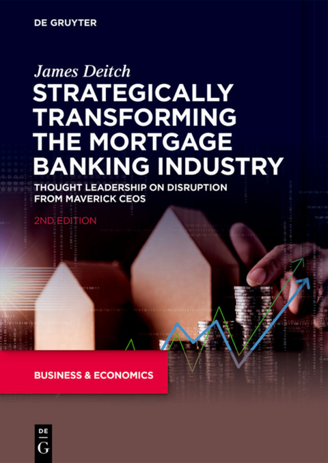 Strategically Transforming the Mortgage Banking Industry - James Deitch