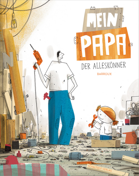 Mein Papa - der Allesk&ouml;nner - S. Barroux