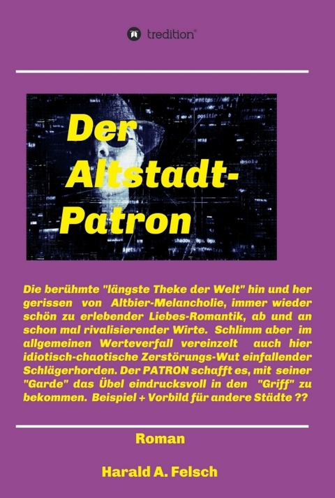 Der Altstadt - Patron von D&uuml;sseldorf - Harald Artur Felsch