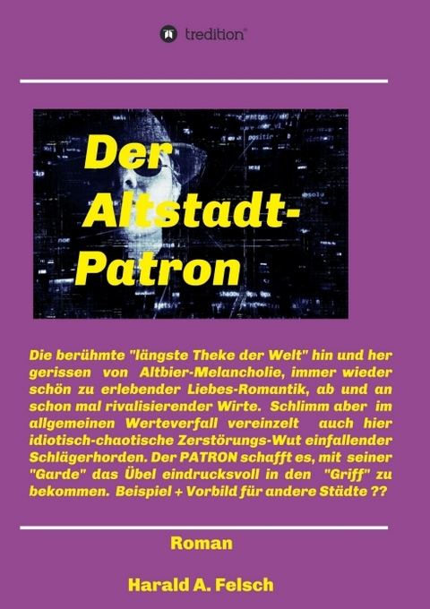 Der Altstadt - Patron von D&uuml;sseldorf - Harald Artur Felsch