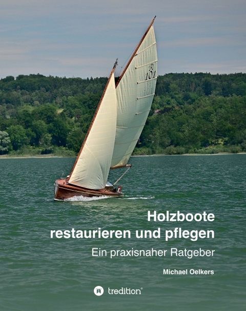 Holzboote restaurieren und pflegen - Michael Oelkers