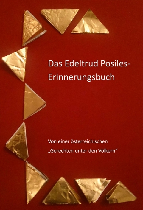 Das Edeltrud Posiles Erinnerungsbuch - Roswitha Springschitz, Monika Beckmann, Edith D&ouml;rfler, Eva Geber, Heimo Gruber, Maximilian-Paul Hertz, Helene Maimann, Brigitte Ungar-Klein