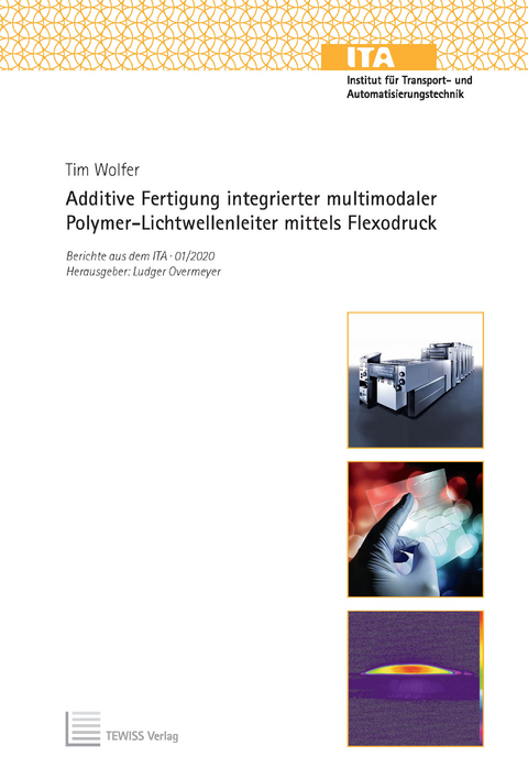 Additive Fertigung integrierter multimodaler Polymer-Lichtwellenleiter mittels Flexodruck - Tim Wolfer