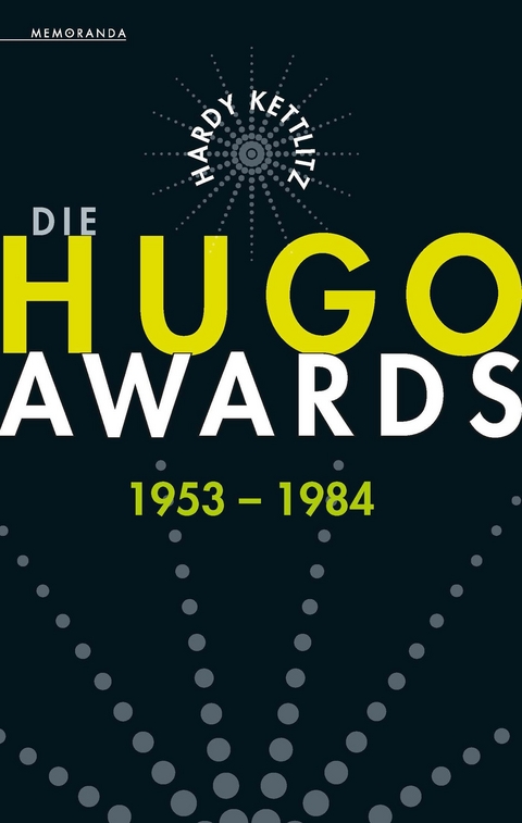 Die Hugo Awards 1953 &ndash; 1984 - Hardy Kettlitz