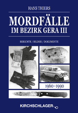 Mordf&auml;lle im Bezirk Gera III - Hans Thiers