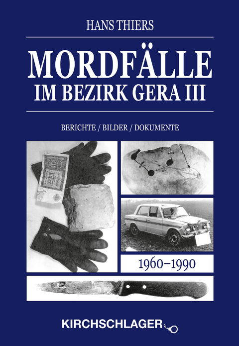 Mordf&auml;lle im Bezirk Gera III - Hans Thiers