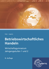 Betriebswirtschaftliches Handeln - Feist, Theo; Lüpertz, Viktor