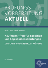 Pr&uuml;fungsvorbereitung aktuell - Kaufmann/-frau f&uuml;r Spedition - Laura Becker, Kathrin Jacobs, Marcel Lange, Tanja Rosenstock