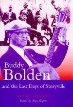 Buddy Bolden and the Last Days of Storyville