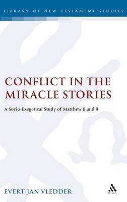 Conflict in the Miracle Stories -  Evert-Jan Vledder