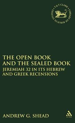 The Open Book and the Sealed Book -  Andrew G. Shead