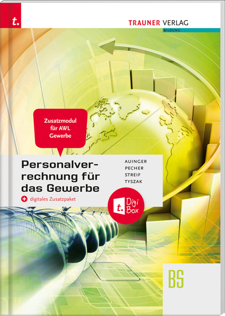 Personalverrechnung f&uuml;r das Gewerbe &ndash; Zusatzmodul Angewandte Wirtschaftslehre + digitales Zusatzpaket - Reinhard Auinger, Kurt Pecher, Markus Streif, G&uuml;nter Tyszak