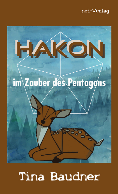 Hakon im Zauber des Pentagons - Tina Baudner