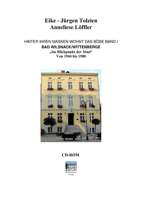 Hinter ihren Masken wohnt das B&ouml;se - Band 1 - Eike-J&uuml;rgen Tolzien, Anneliese L&ouml;ffler