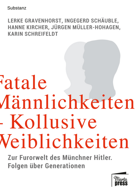 Fatale M&auml;nnlichkeiten - kollusive Weiblichkeiten - Lerke Gravenhorst, Ingegerd Sch&auml;uble, Hanne Kircher, J&uuml;rgen M&uuml;ller-Hohagen, Karin Schreifeldt