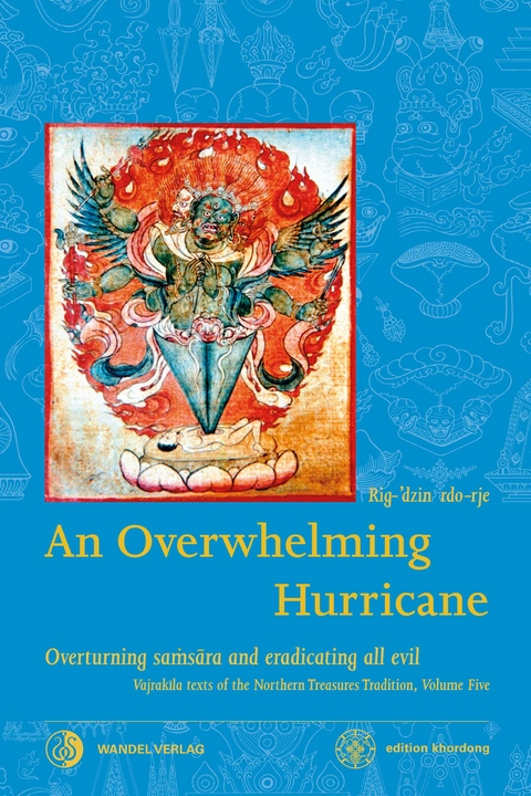 An Overwhelming Hurricane -  Rig-&rsquo;dzin rdo-rje (Martin J Boord), Martin J (Rig-&rsquo;dzin rdo-rje) Boord, Rigdzin Godem,  Padmasambhava,  Śākya bzang-po, Rig-&rsquo;dzin rgod-ldem,  O-rgyan bsTan-&rsquo;phel