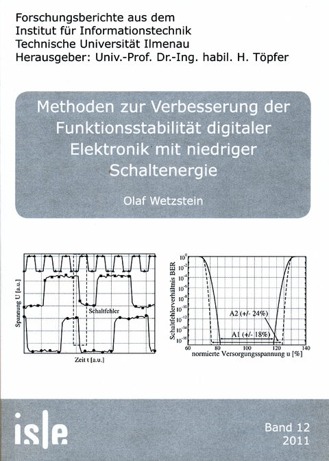 Methoden zur Verbesserung der Funktionsstabilit&auml;t digitaler Elektronik mit niedriger Schaltenergie - Olaf Wetzstein