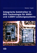 Integrierte Gatetreiber in SOI-Technologie f&uuml;r 600V- und 1200V-Leistungssysteme - Bastian Vogler
